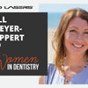 Women in Dentistry - Jill Meyer-Lippert